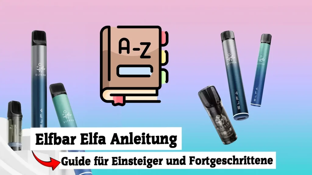 elfbar prefilled pods anleitung Elf Bar Elfa 2025 - Kompletter Guide elfbar master bedienungsanleitung ELF BAR Elfa Pro